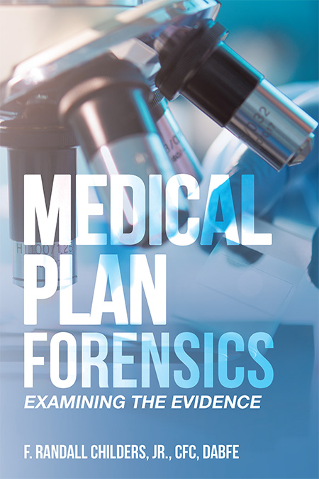 Cover of Medical Plan Forensics: Examining the Evidence